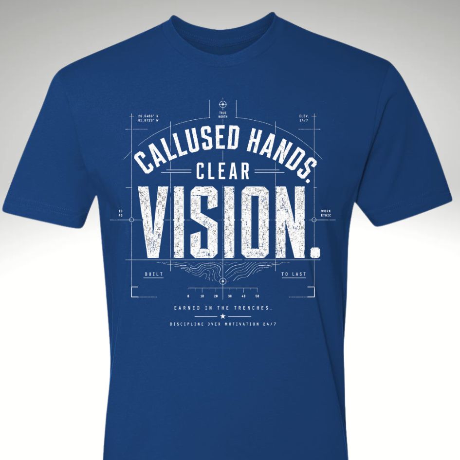 Calloused Hands. Clear Vision Tee