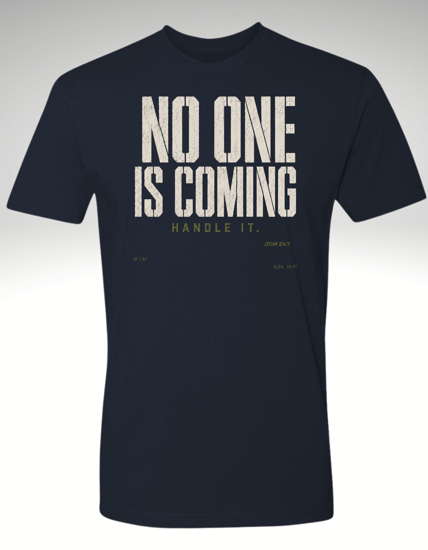 No One Is Coming. Handle It.