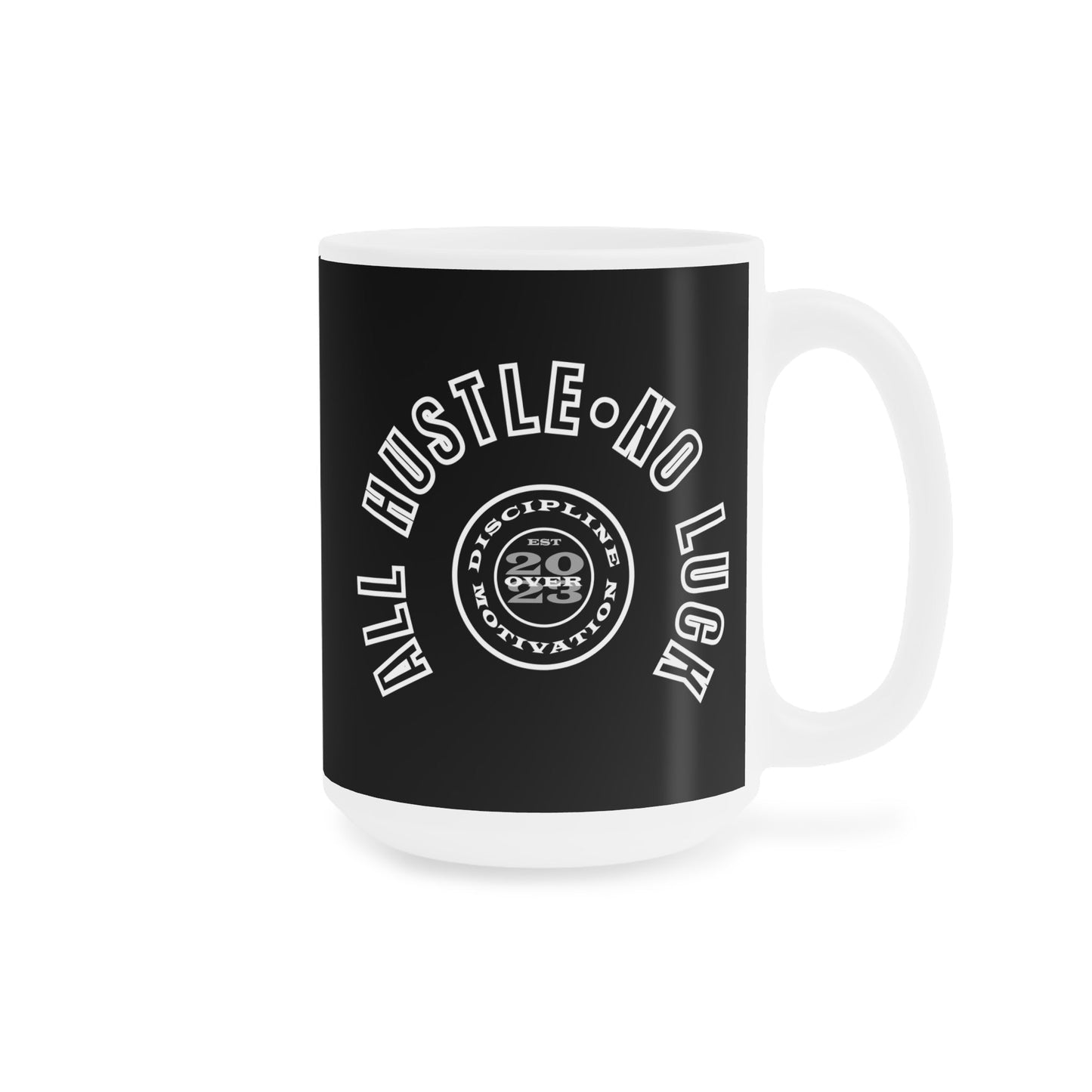 All Hustle Mug - Discipline Over Motivation 24/7