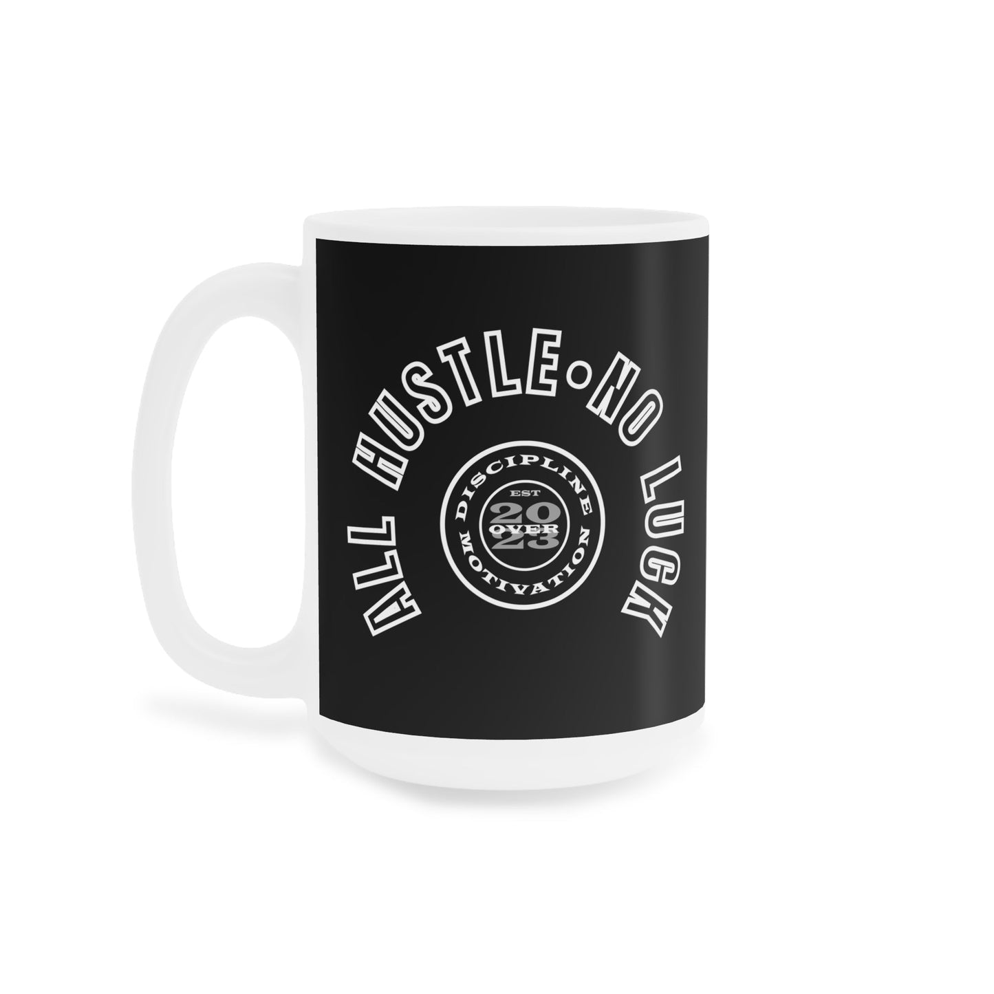 All Hustle Mug - Discipline Over Motivation 24/7