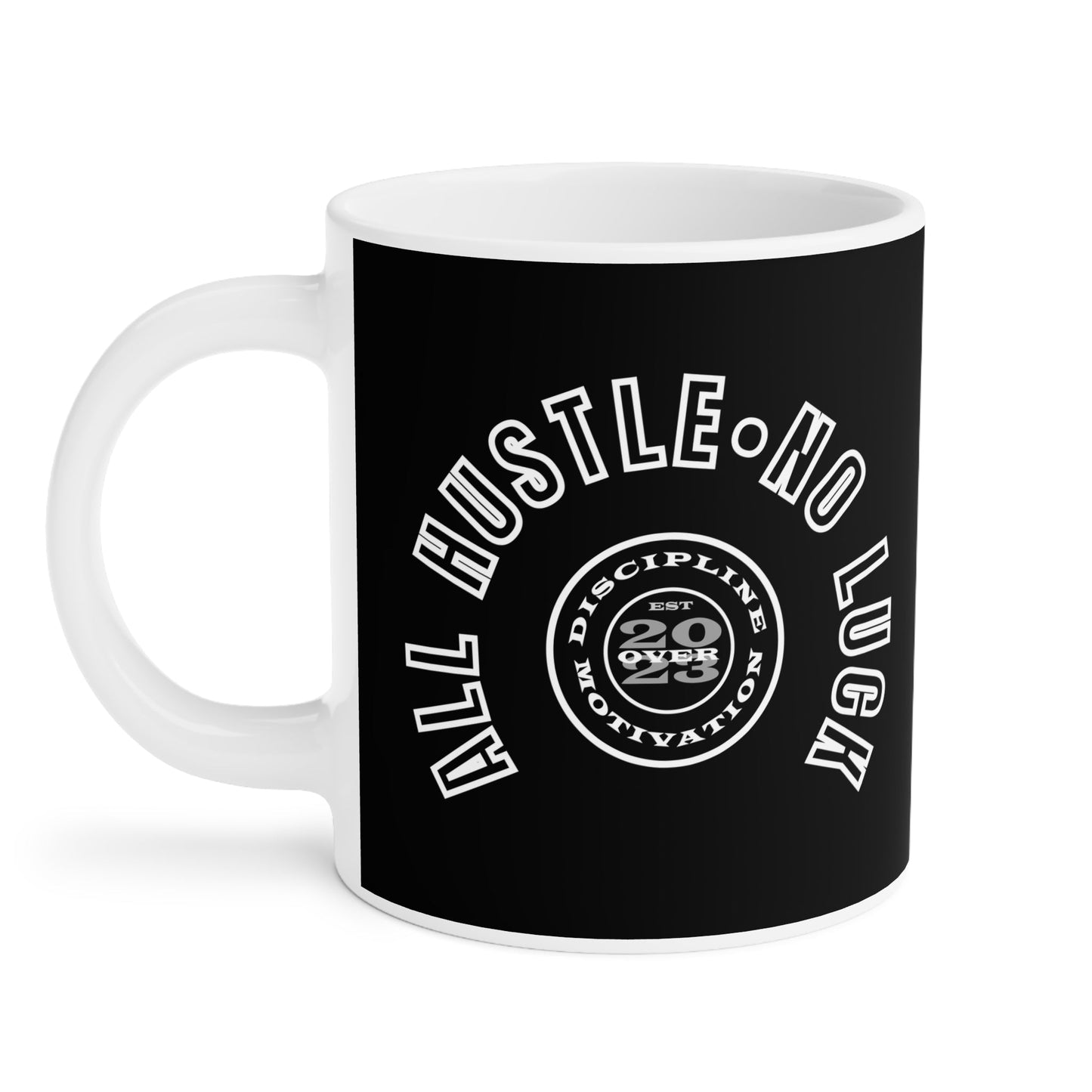 All Hustle Mug - Discipline Over Motivation 24/7