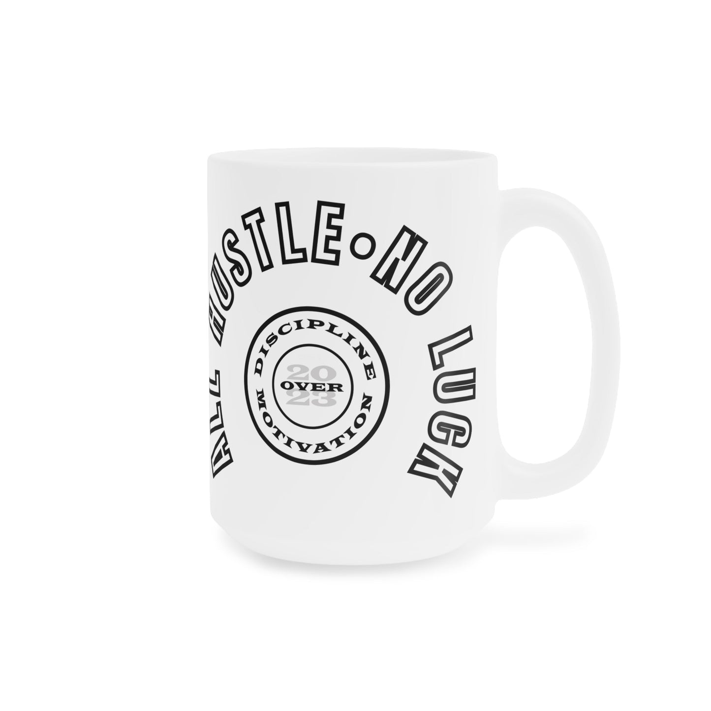 All Hustle Mug White - Discipline Over Motivation 24/7