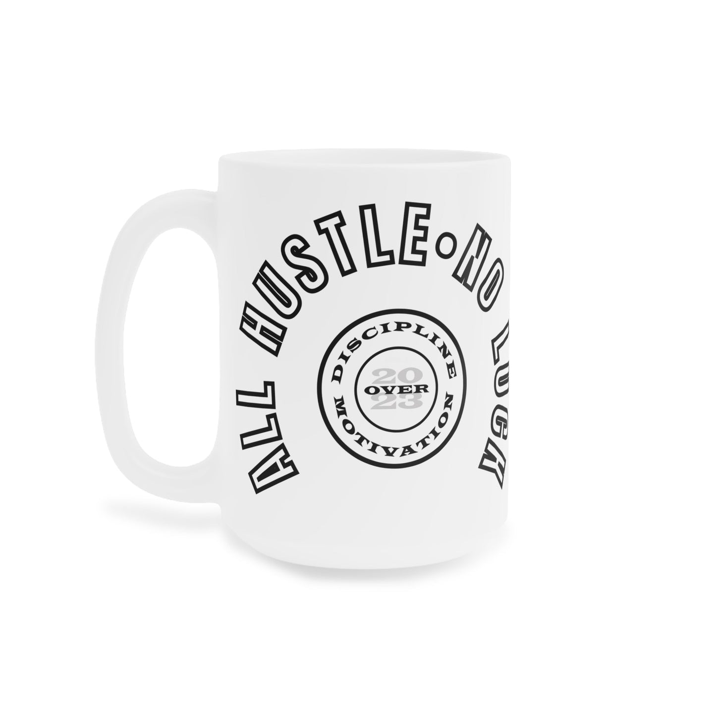 All Hustle Mug White - Discipline Over Motivation 24/7