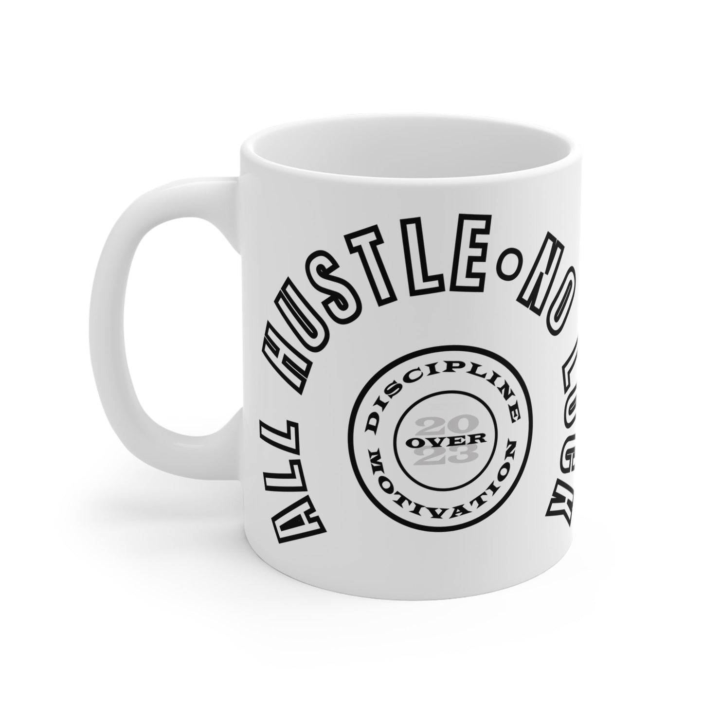 All Hustle Mug White - Discipline Over Motivation 24/7