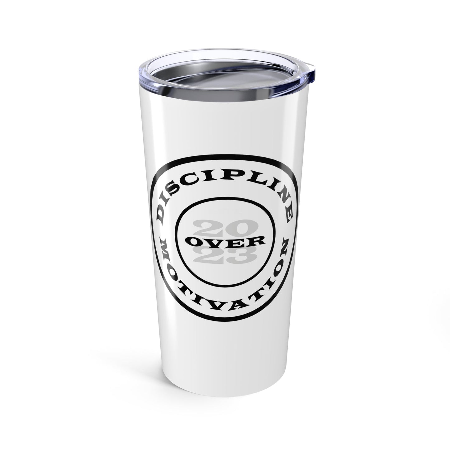 Discipline Over Motivation Tumbler 20oz - Discipline Over Motivation 24/7