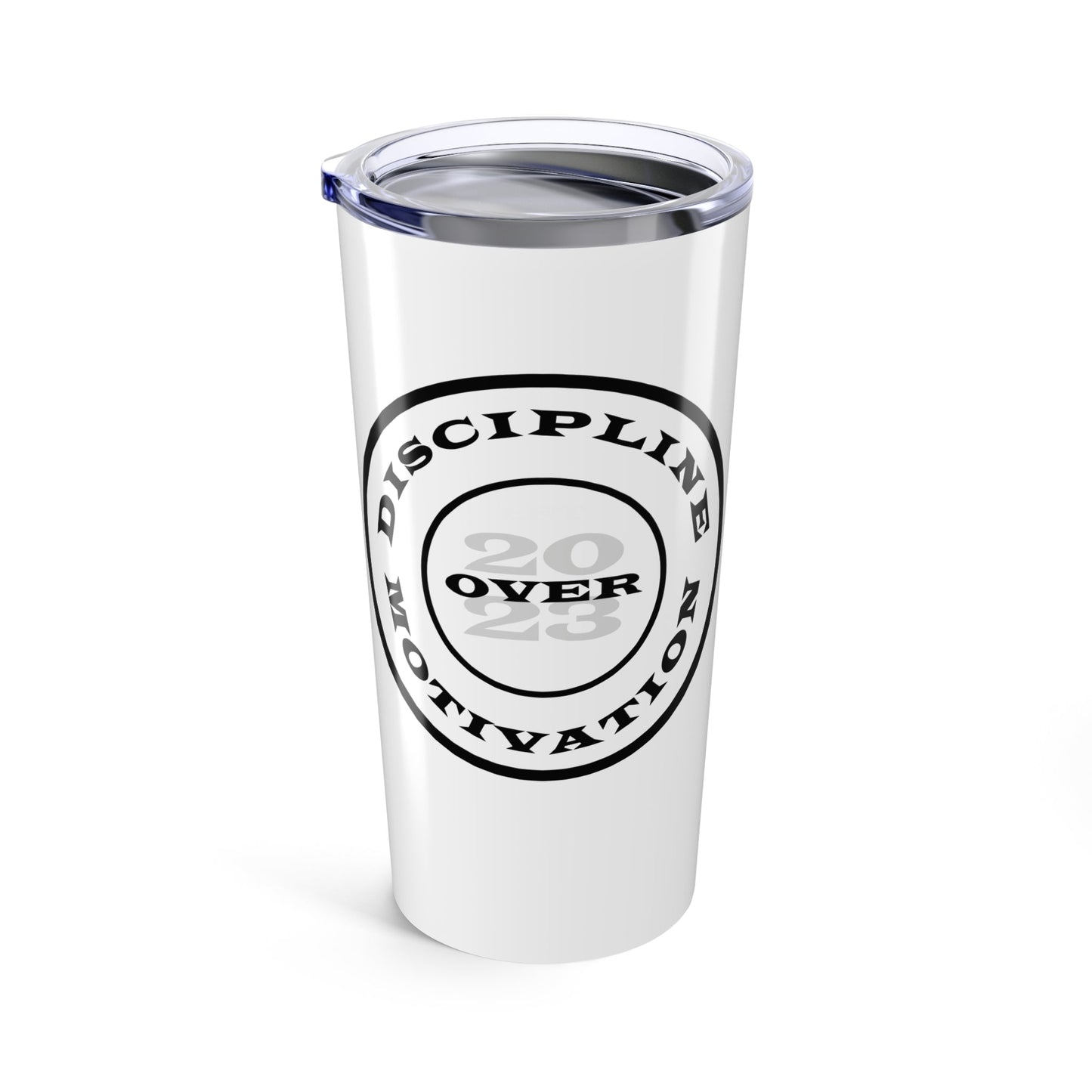 Discipline Over Motivation Tumbler 20oz - Discipline Over Motivation 24/7
