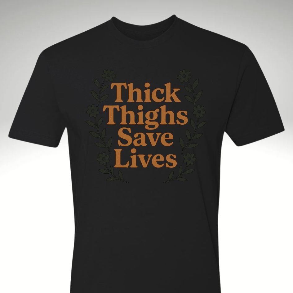 ๐ Thick Thighs Save Lives โ Workout & Lifestyle T Shirt - Discipline Over Motivation 24/7