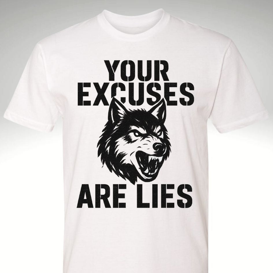 Your Excuses Are Lies, Black Face Wolf T Shirt | Motivational Gym & Workout Apparel for Men & Women - Discipline Over Motivation 24/7