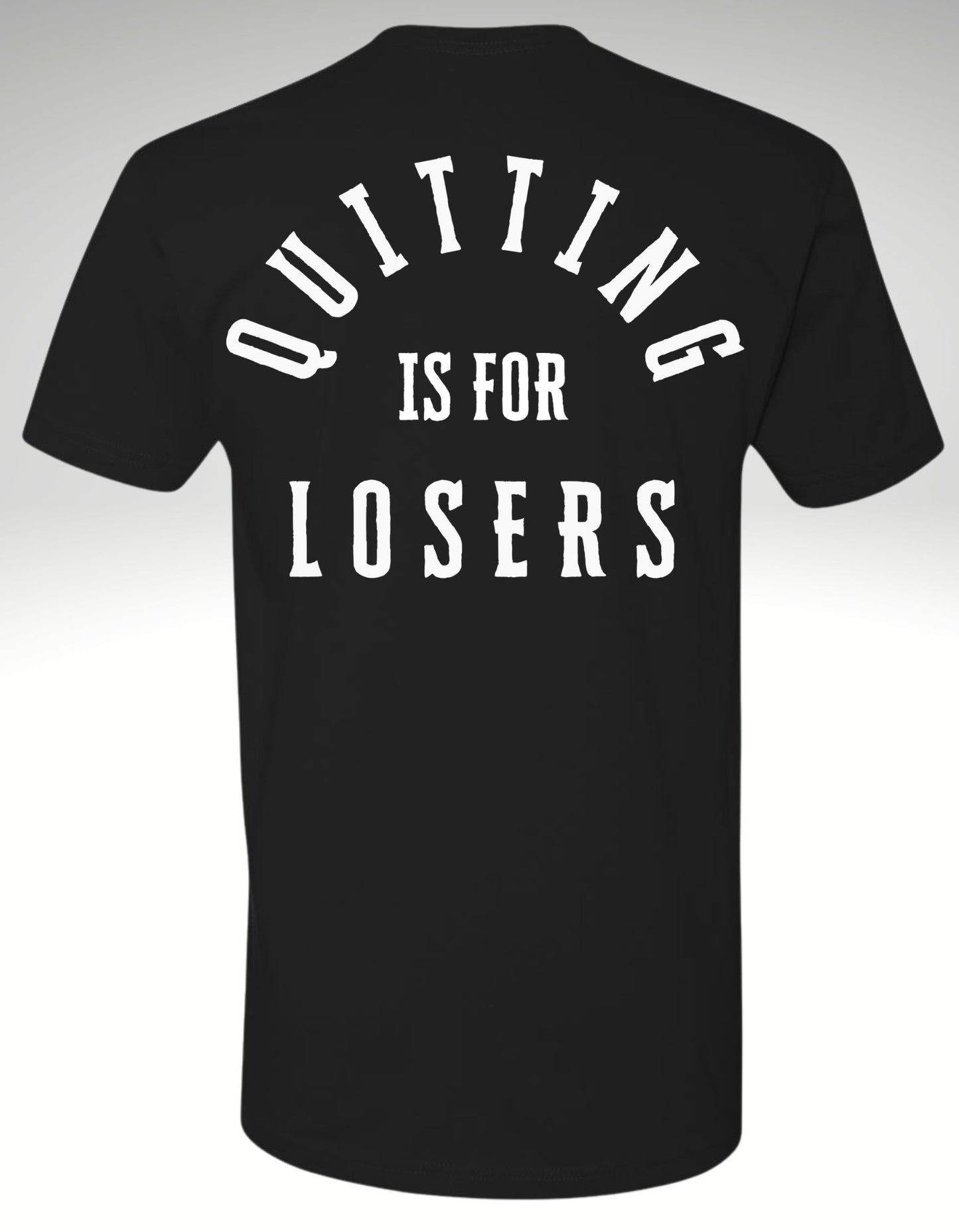 Quitting Is For Losers Tee