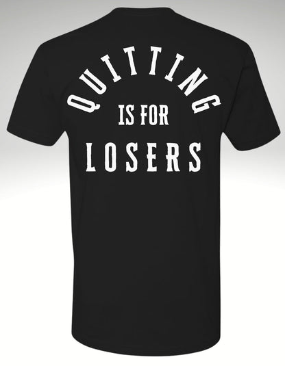 Quitting Is For Losers Tee