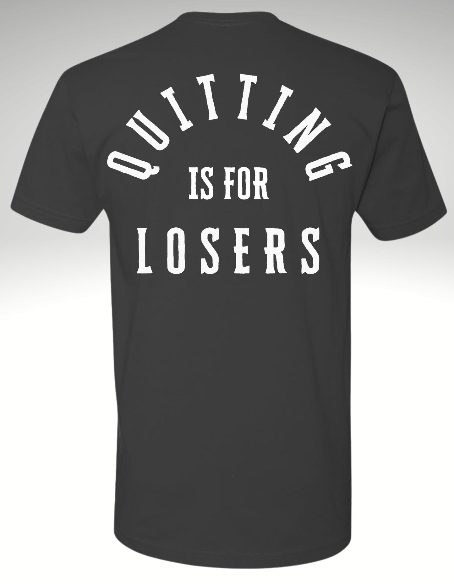 Quitting Is For Losers Tee
