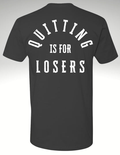 Quitting Is For Losers Tee