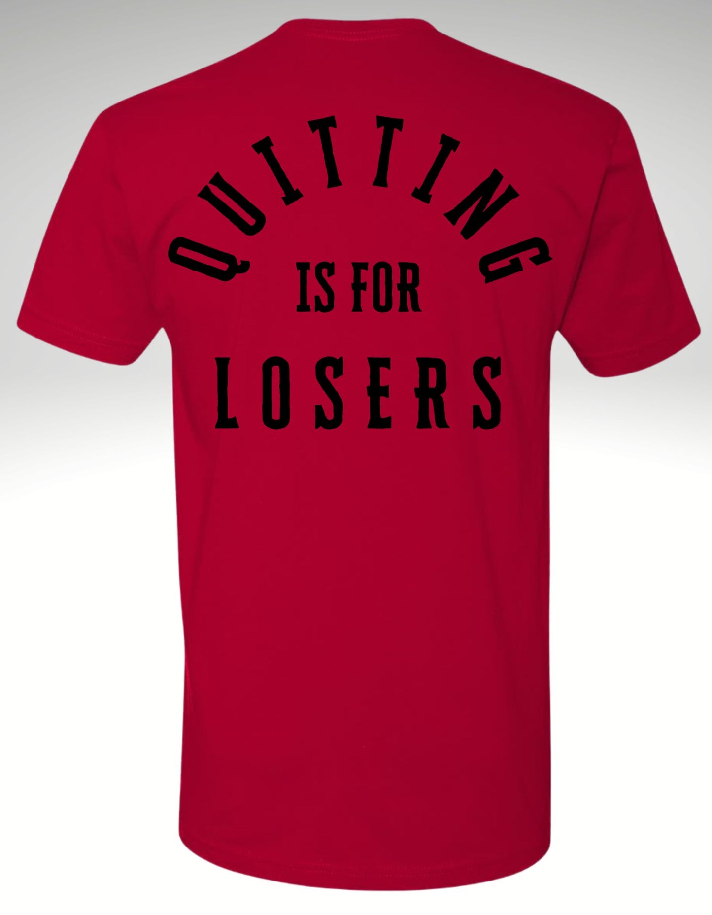 Quitting Is For Losers Tee