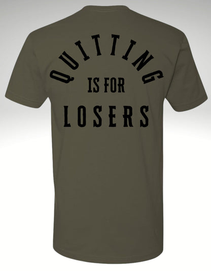 Quitting Is For Losers Tee