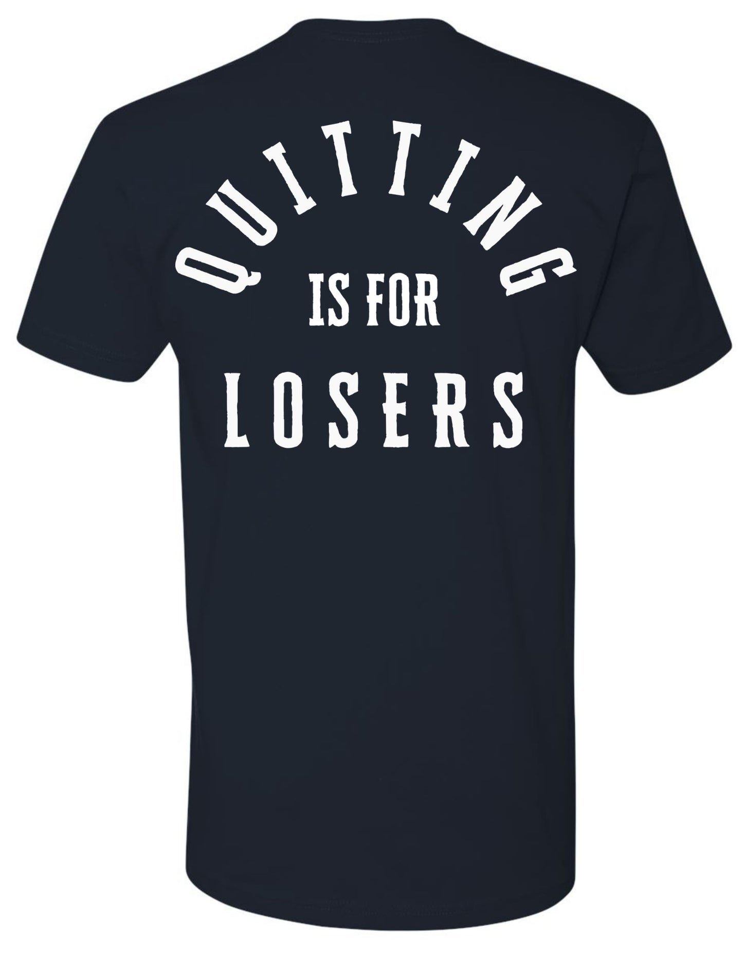Quitting Is For Losers Tee