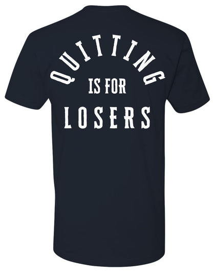 Quitting Is For Losers Tee