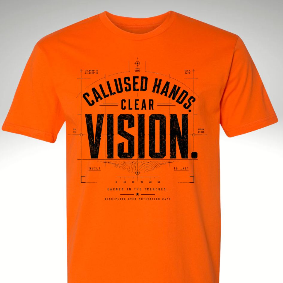 Calloused Hands. Clear Vision Tee