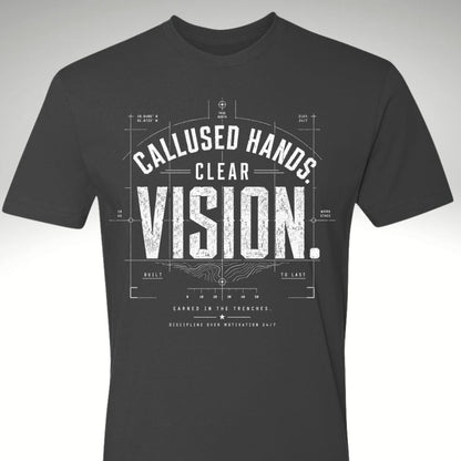 Calloused Hands. Clear Vision Tee