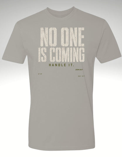 No One Is Coming. Handle It.