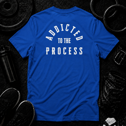 Addicted to the Process Performance Tee