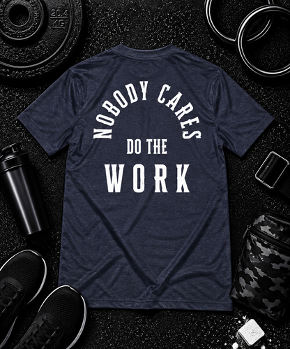 Nobody Cares. Do The Work.™ Premium Tee