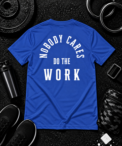 Nobody Cares. Do The Work.™ Premium Tee