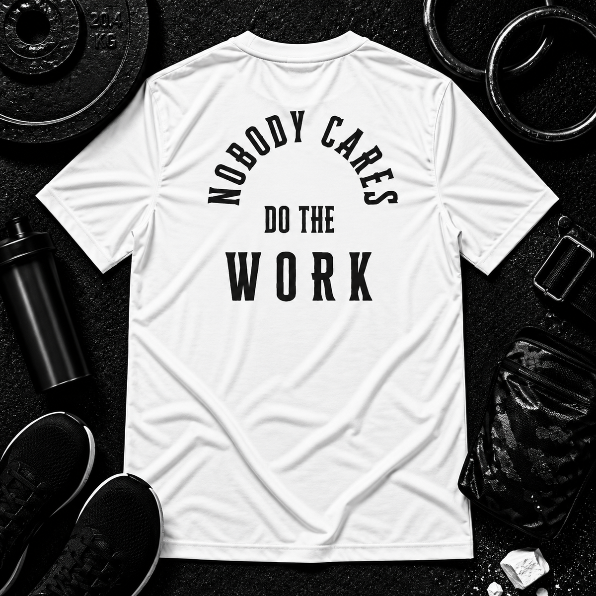 Nobody Cares. Do The Work.™ Performance Tee
