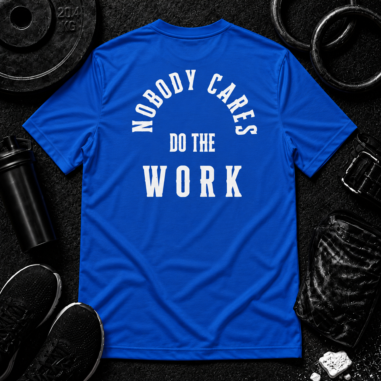 Nobody Cares. Do The Work.™ Performance Tee