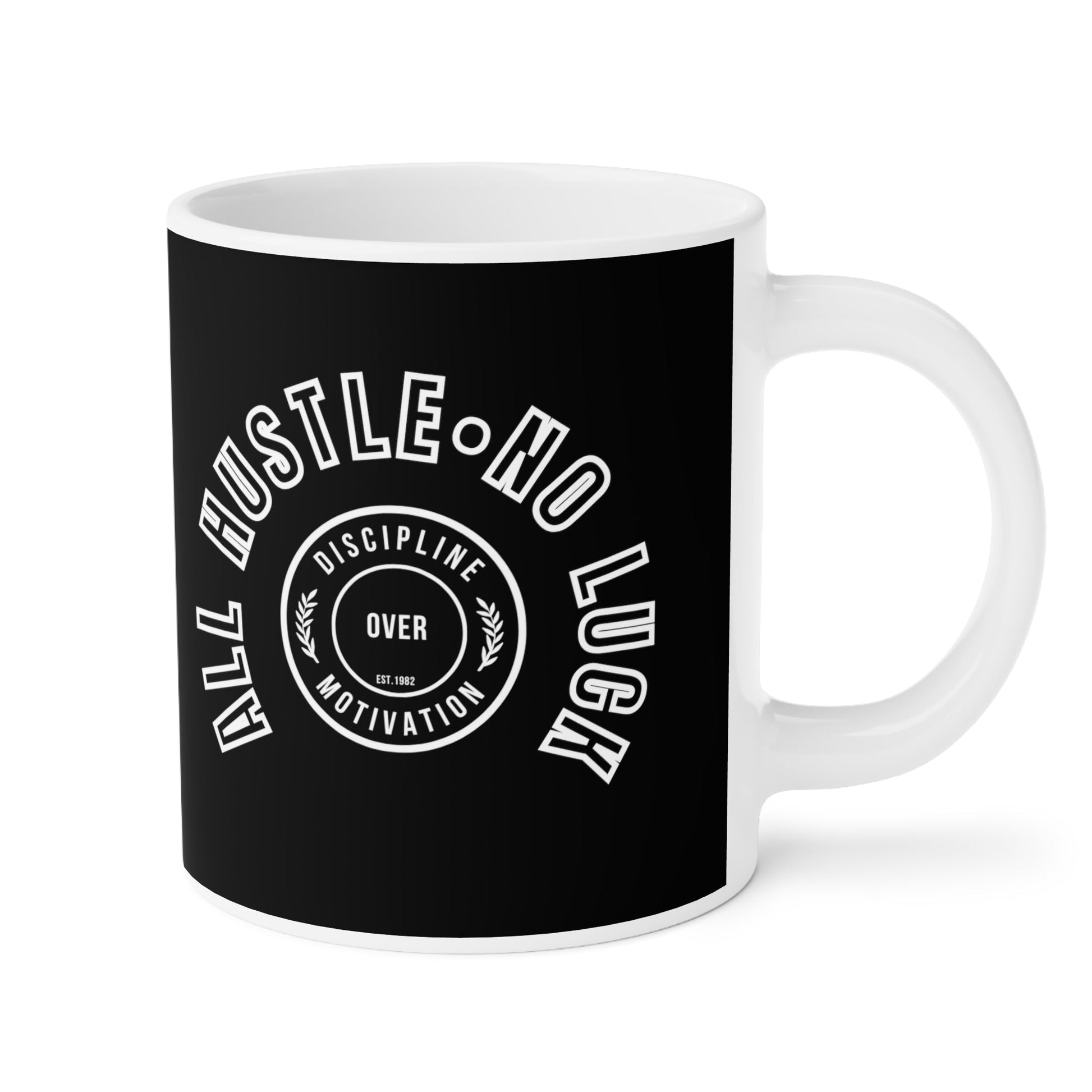 All Hustle Mug - Discipline Over Motivation 247