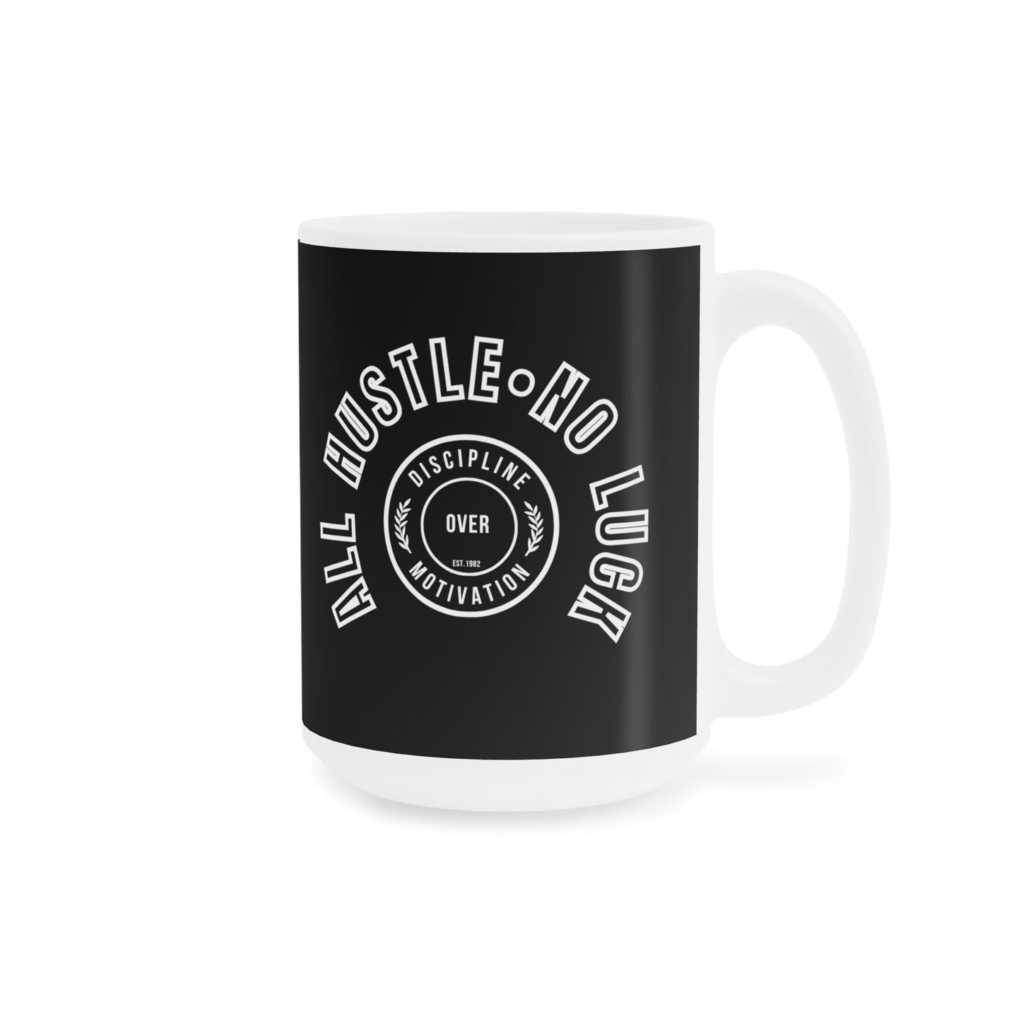 All Hustle Mug - Discipline Over Motivation 247