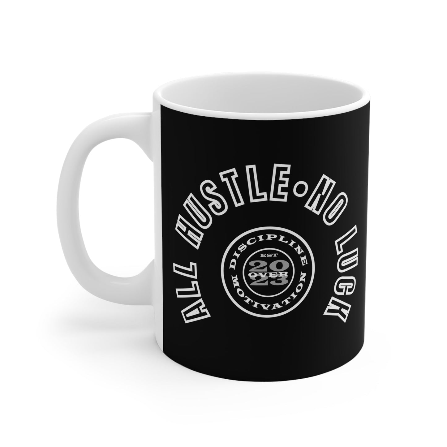 All Hustle Mug - Discipline Over Motivation 24/7