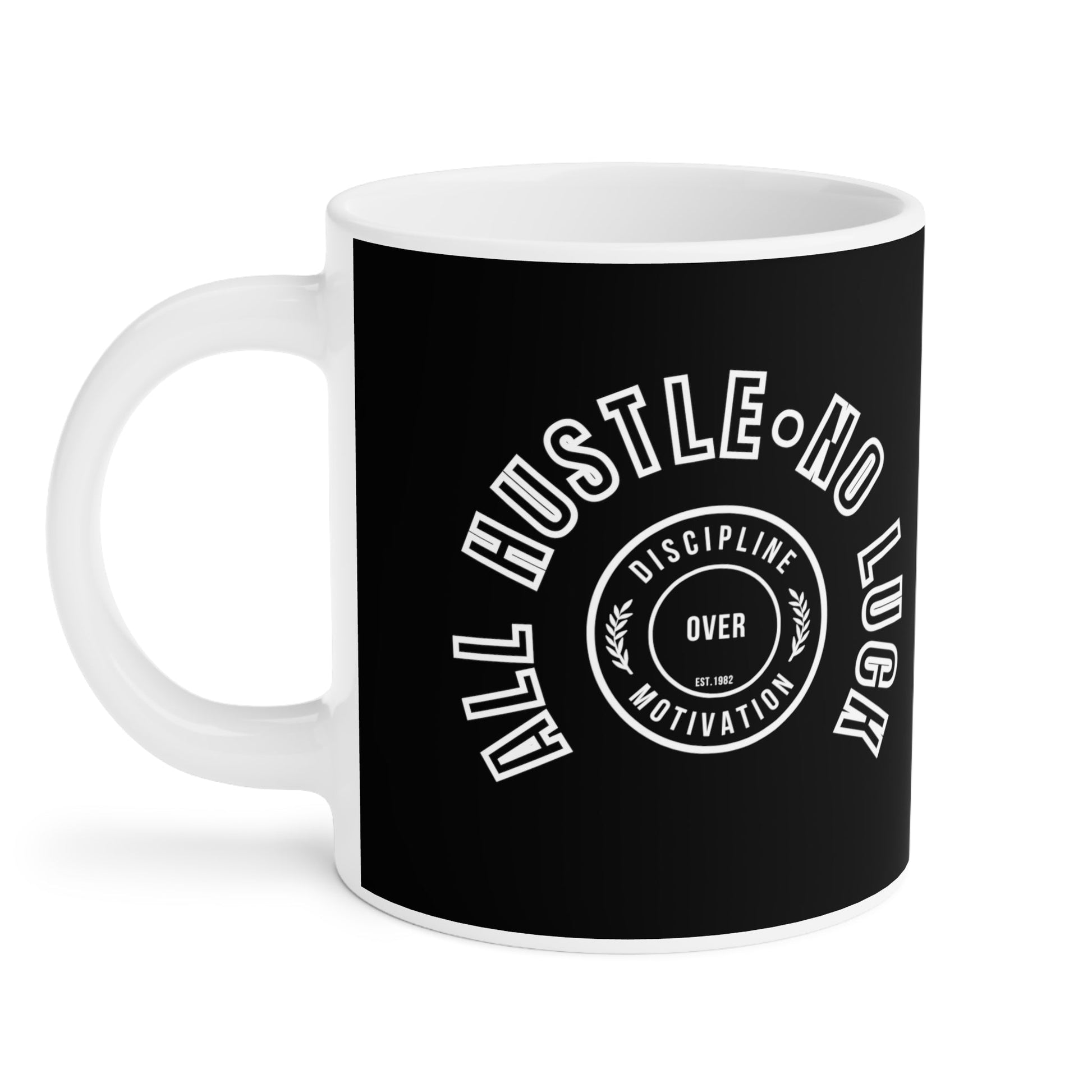 All Hustle Mug - Discipline Over Motivation 247