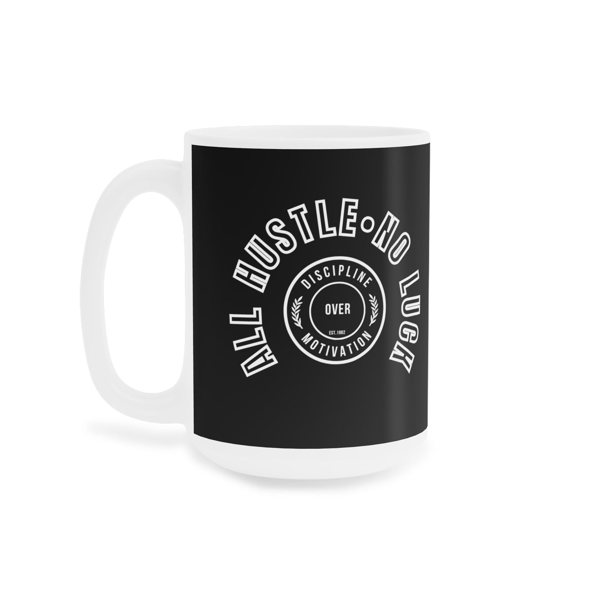 All Hustle Mug - Discipline Over Motivation 247