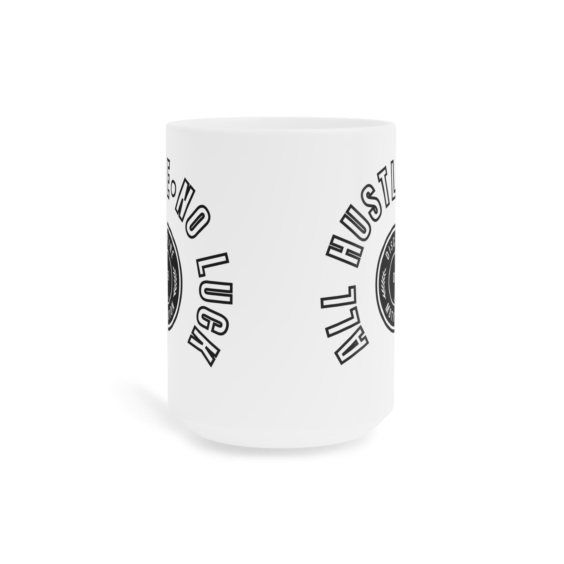 All Hustle Mug White - Discipline Over Motivation 247