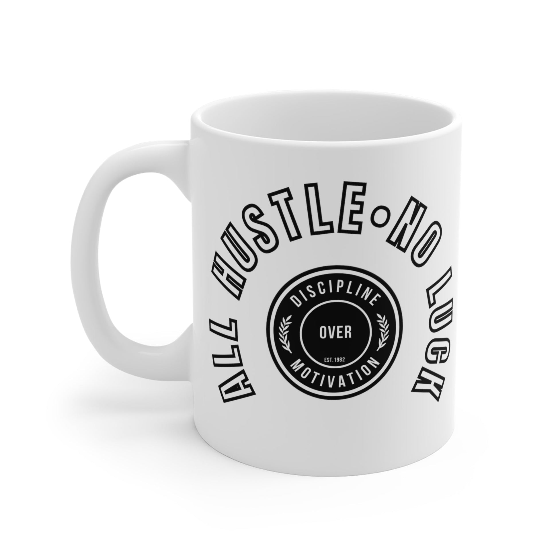 All Hustle Mug White - Discipline Over Motivation 247