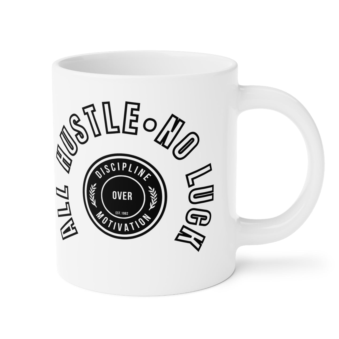 All Hustle Mug White - Discipline Over Motivation 247