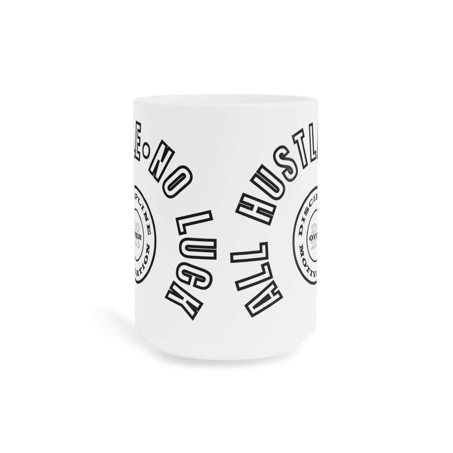 All Hustle Mug White - Discipline Over Motivation 24/7