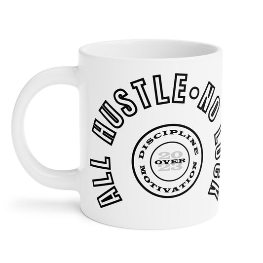 All Hustle Mug White - Discipline Over Motivation 24/7