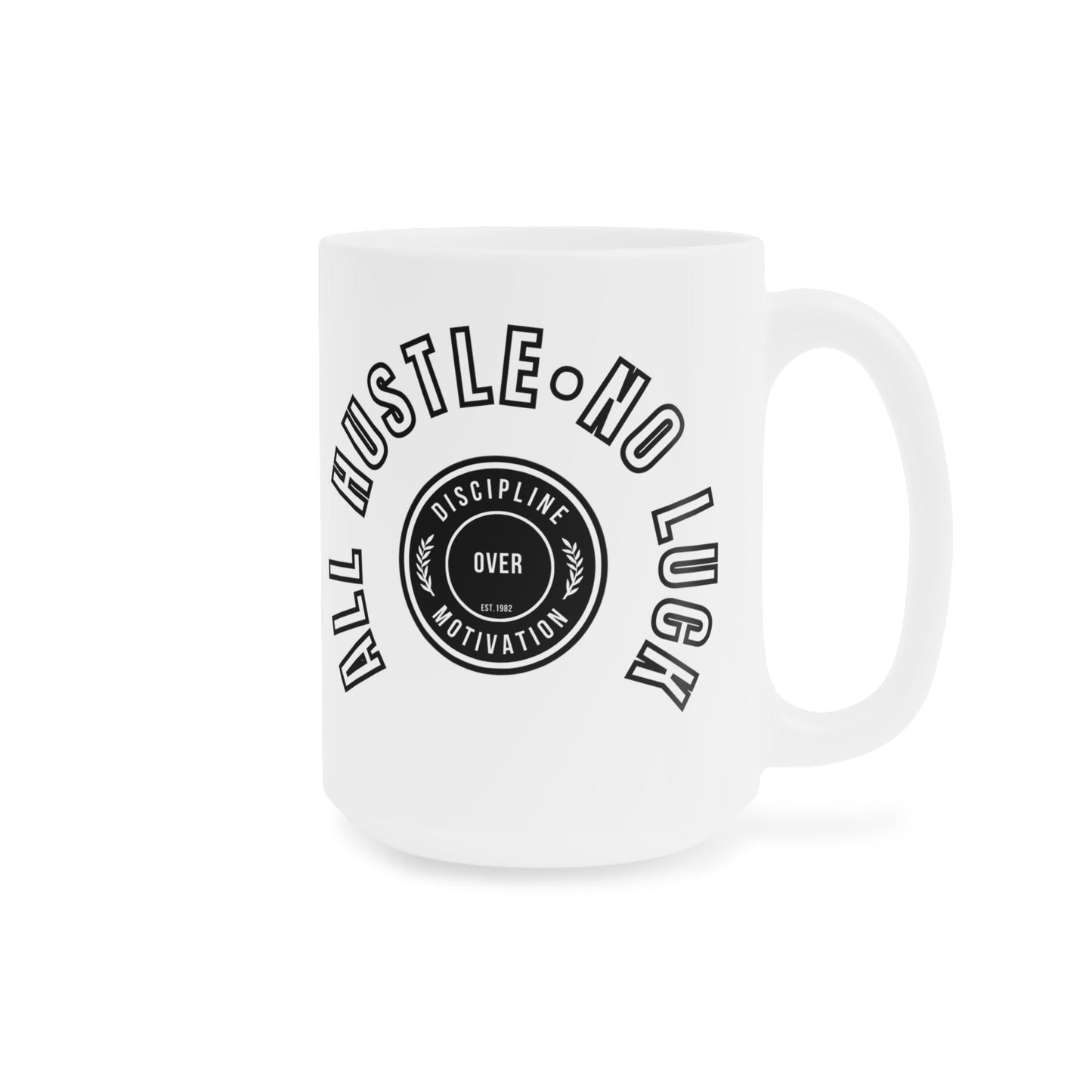 All Hustle Mug White - Discipline Over Motivation 247