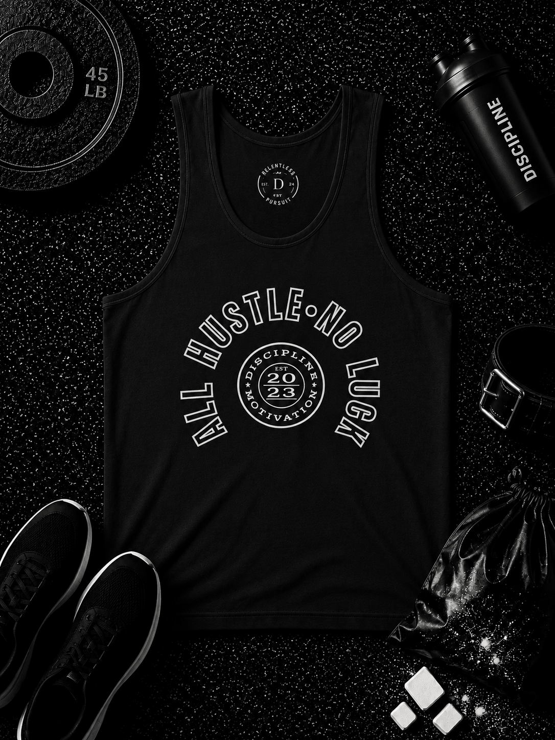All Hustle No Luck — The Standard Tank - Discipline Over Motivation 24/7