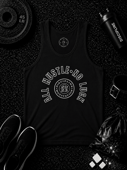All Hustle No Luck — The Standard Tank - Discipline Over Motivation 24/7