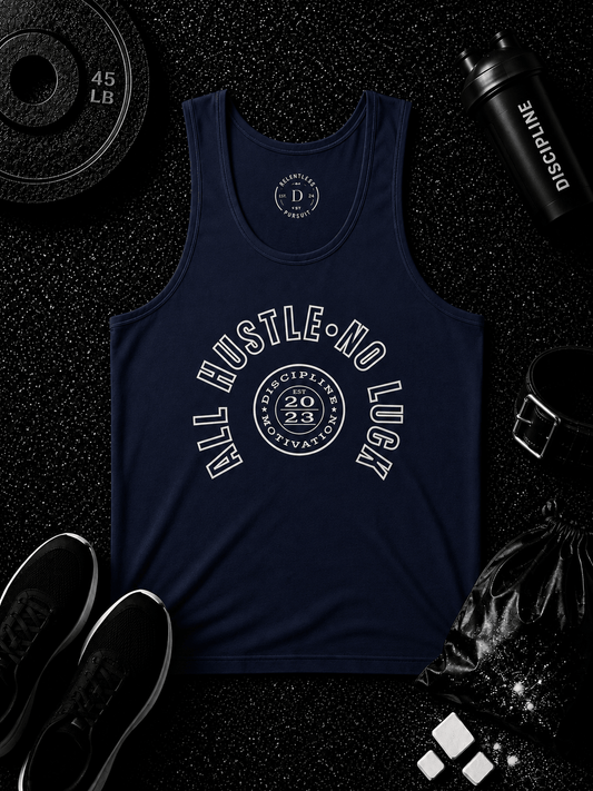 All Hustle No Luck — The Standard Tank - Discipline Over Motivation 24/7