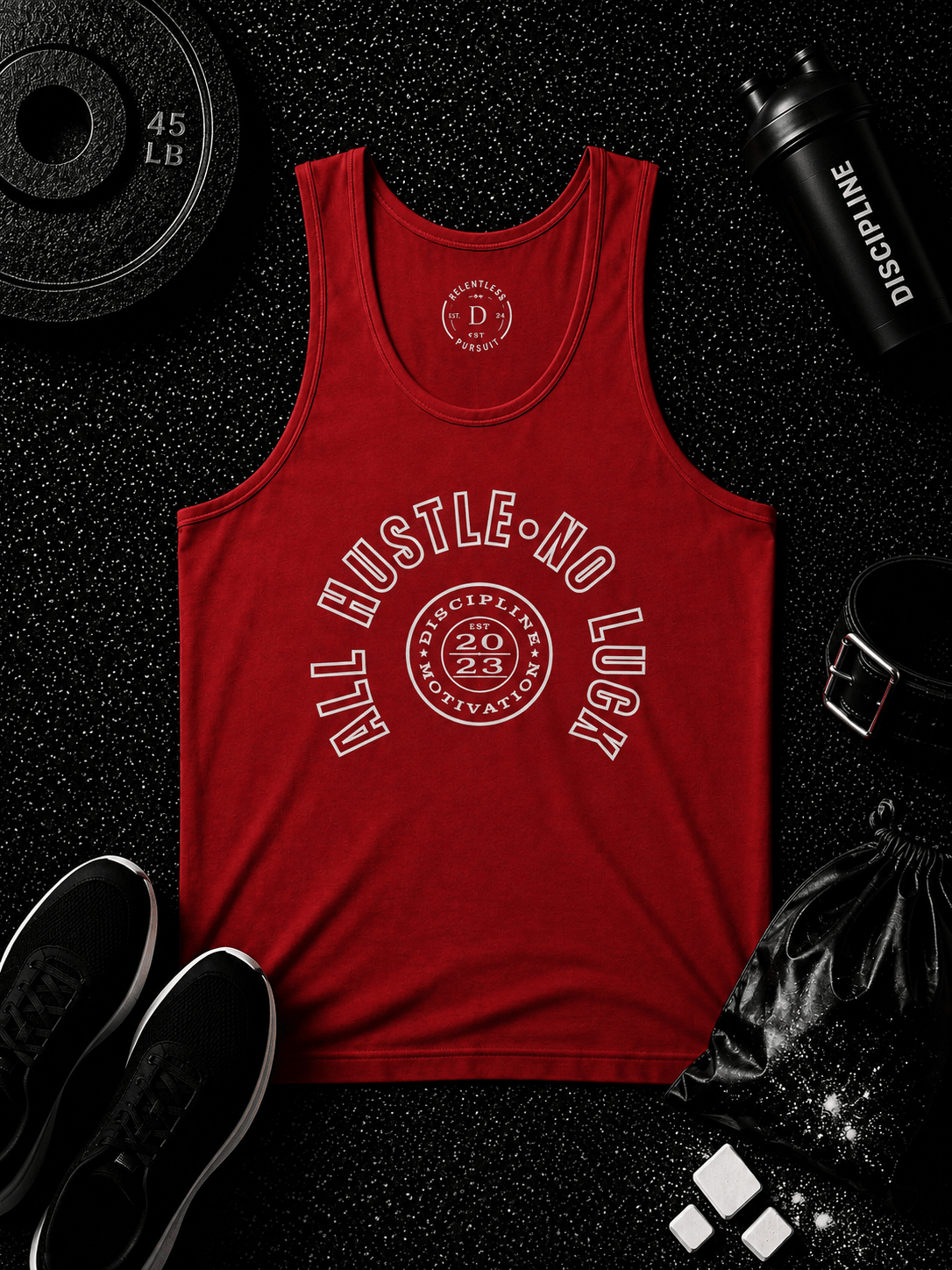 All Hustle No Luck — The Standard Tank - Discipline Over Motivation 24/7