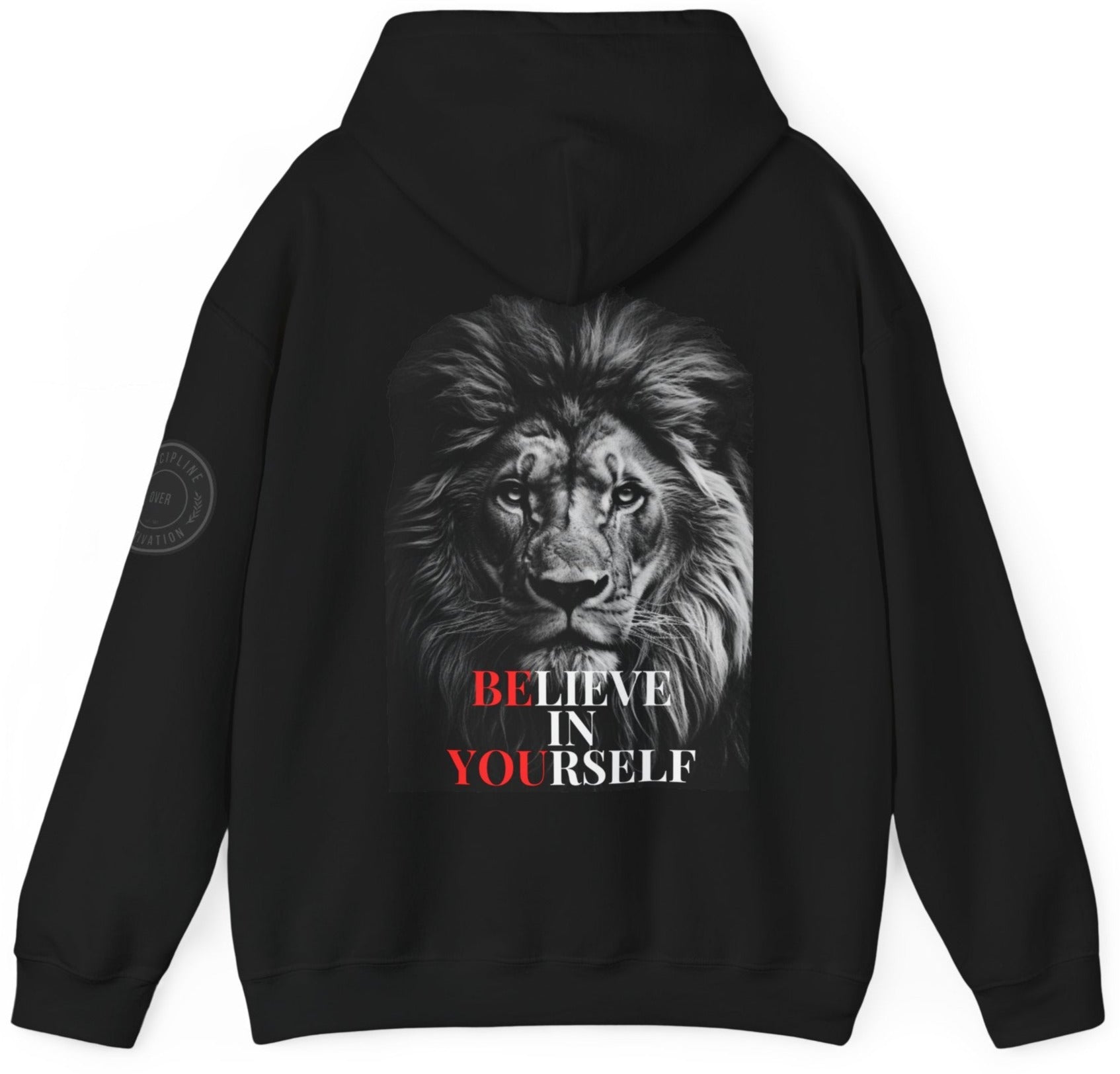 Believe In Yourself and Be You Motivational Hoodie - Discipline Over Motivation 247