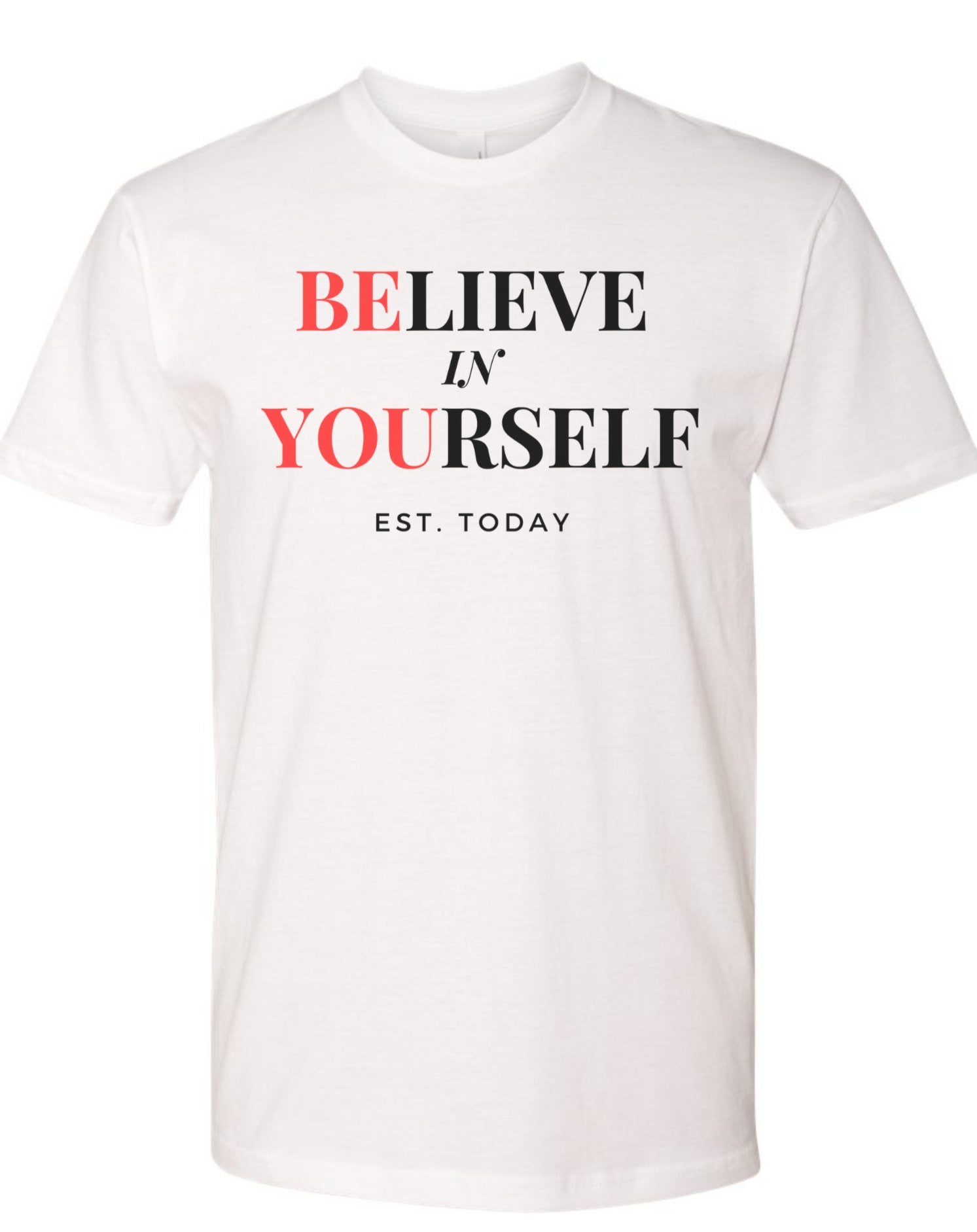 Believe In Yourself and Be You Motivational T - Shirt - Discipline Over Motivation 247