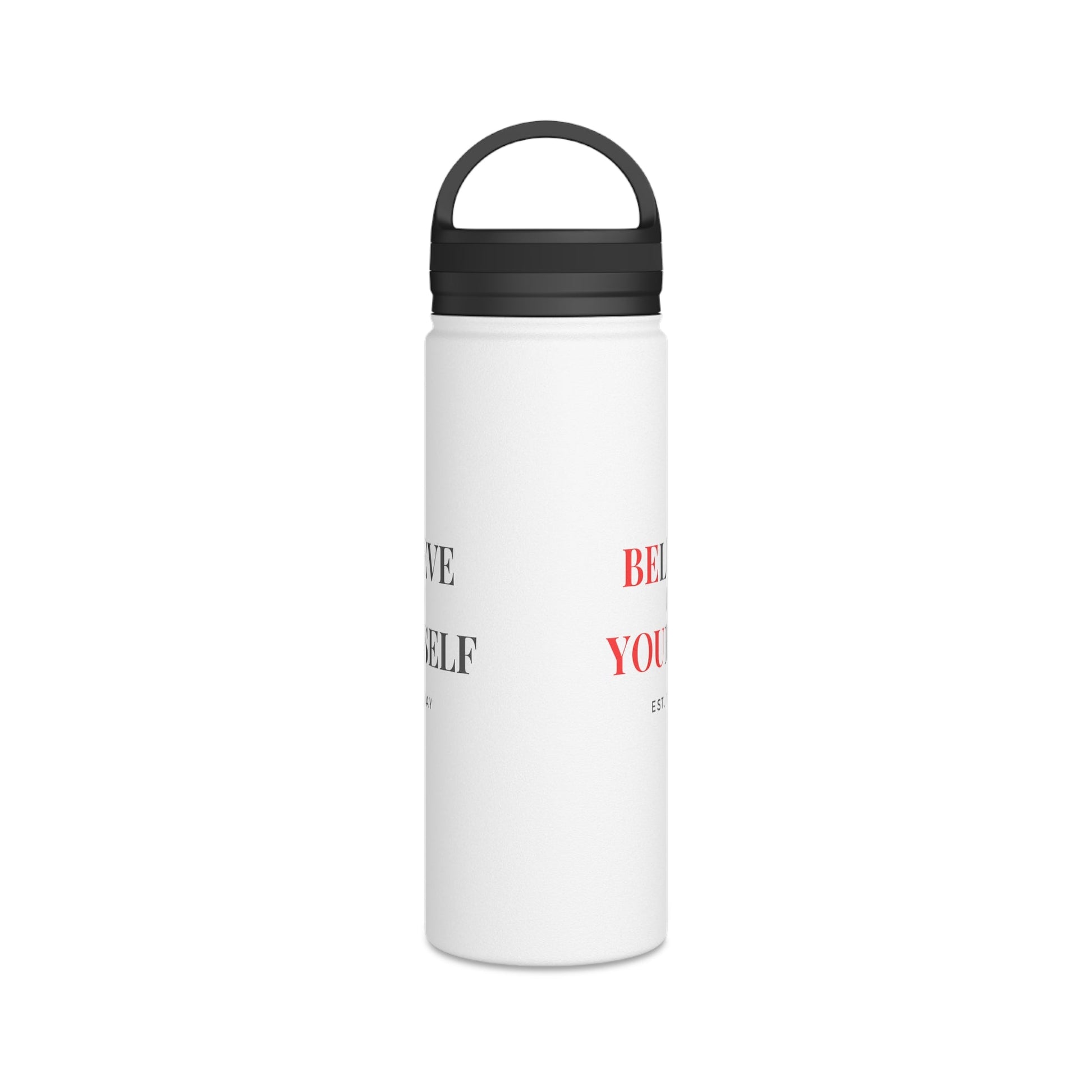 Believe In Yourself and Be You Stainless Steel Water Bottle, Handle Lid - Discipline Over Motivation 247