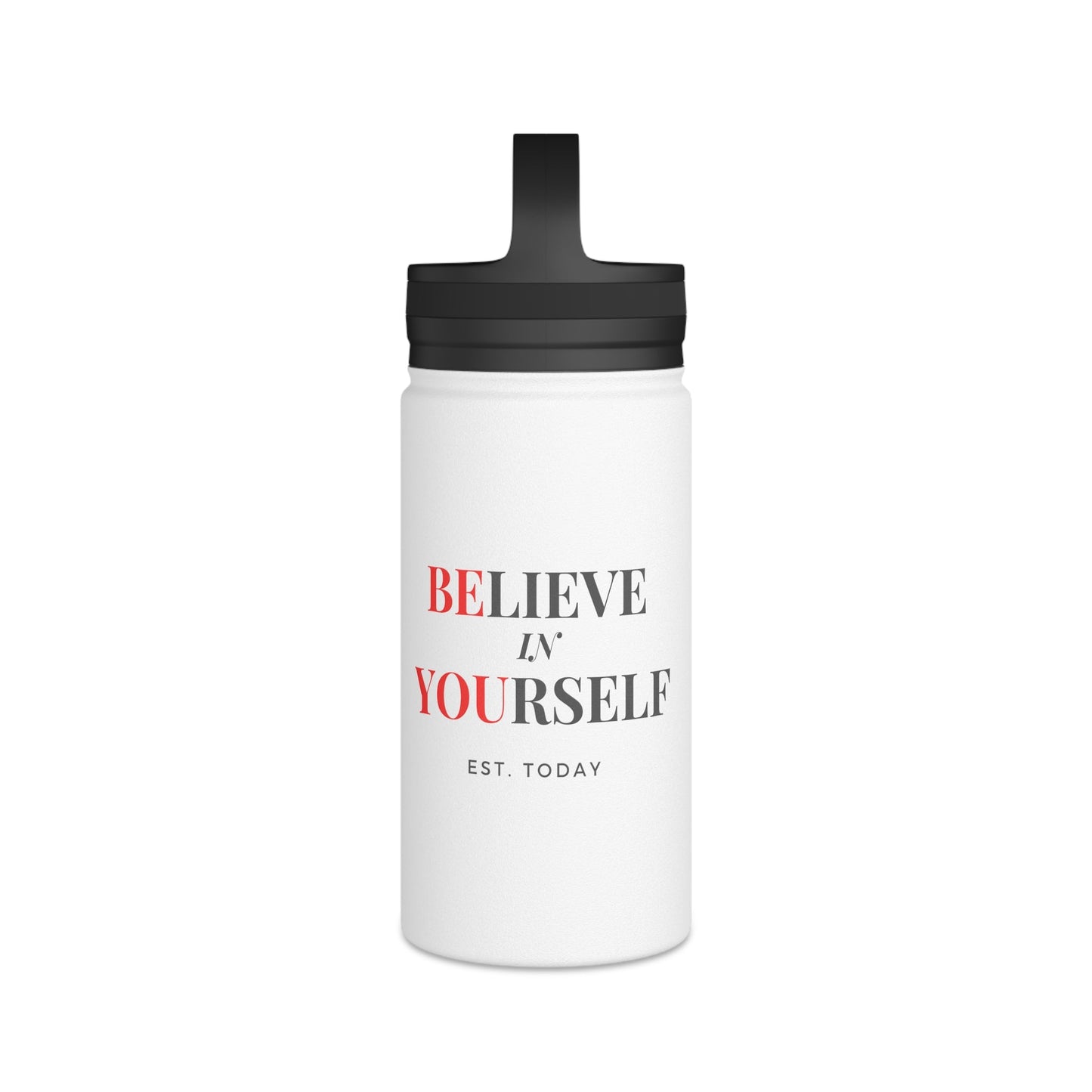 Believe In Yourself and Be You Stainless Steel Water Bottle, Handle Lid - Discipline Over Motivation 247