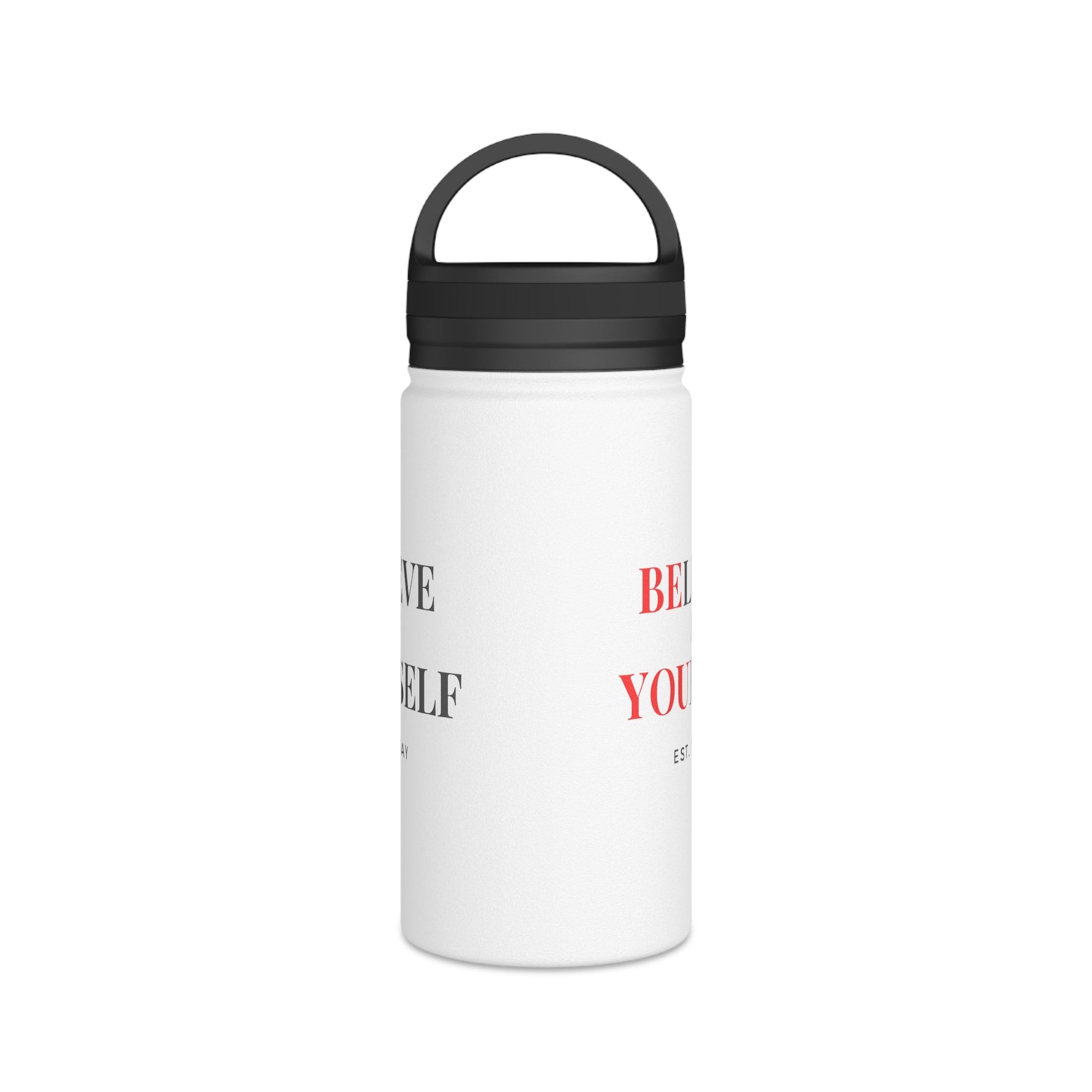 Believe In Yourself and Be You Stainless Steel Water Bottle, Handle Lid - Discipline Over Motivation 247