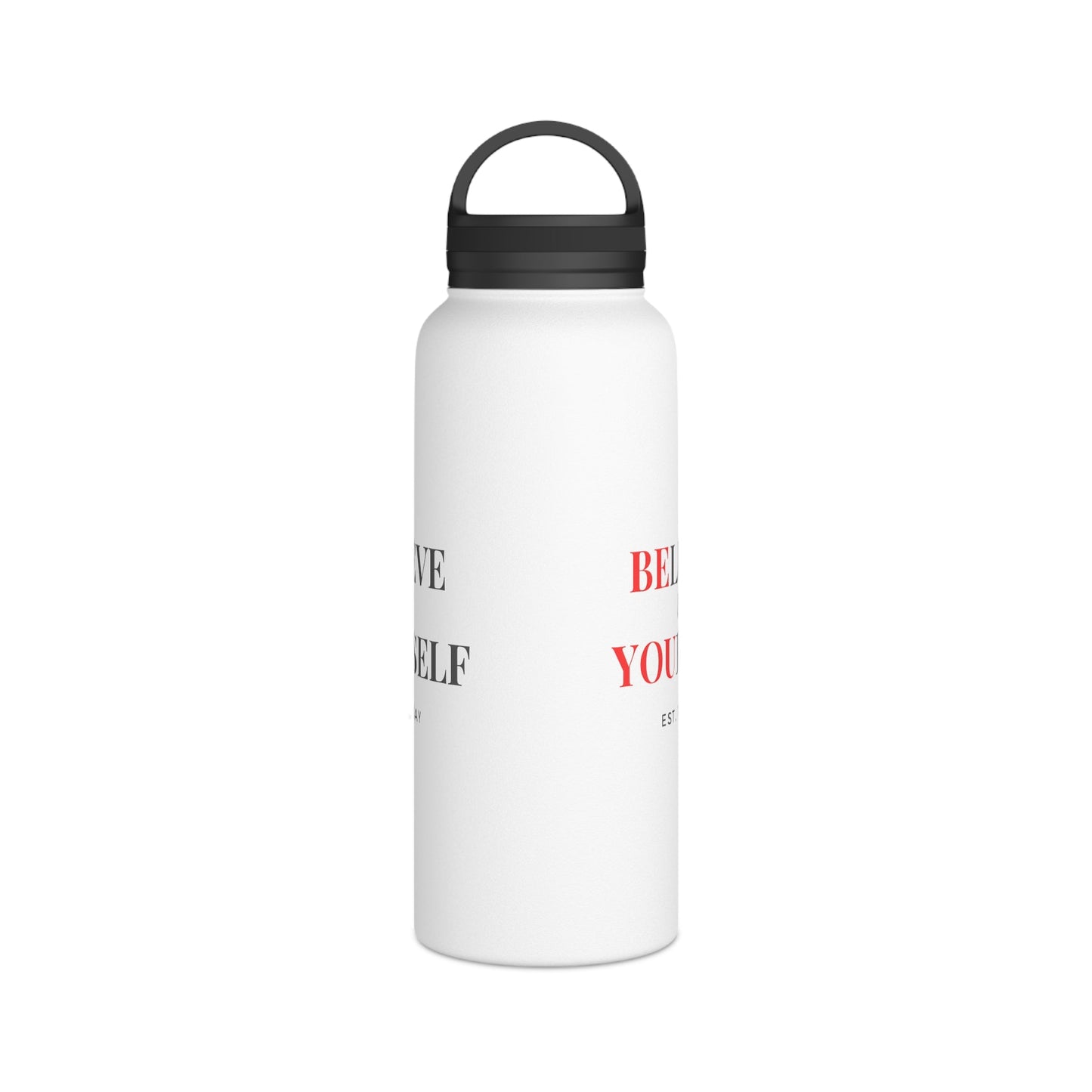 Believe In Yourself and Be You Stainless Steel Water Bottle, Handle Lid - Discipline Over Motivation 247