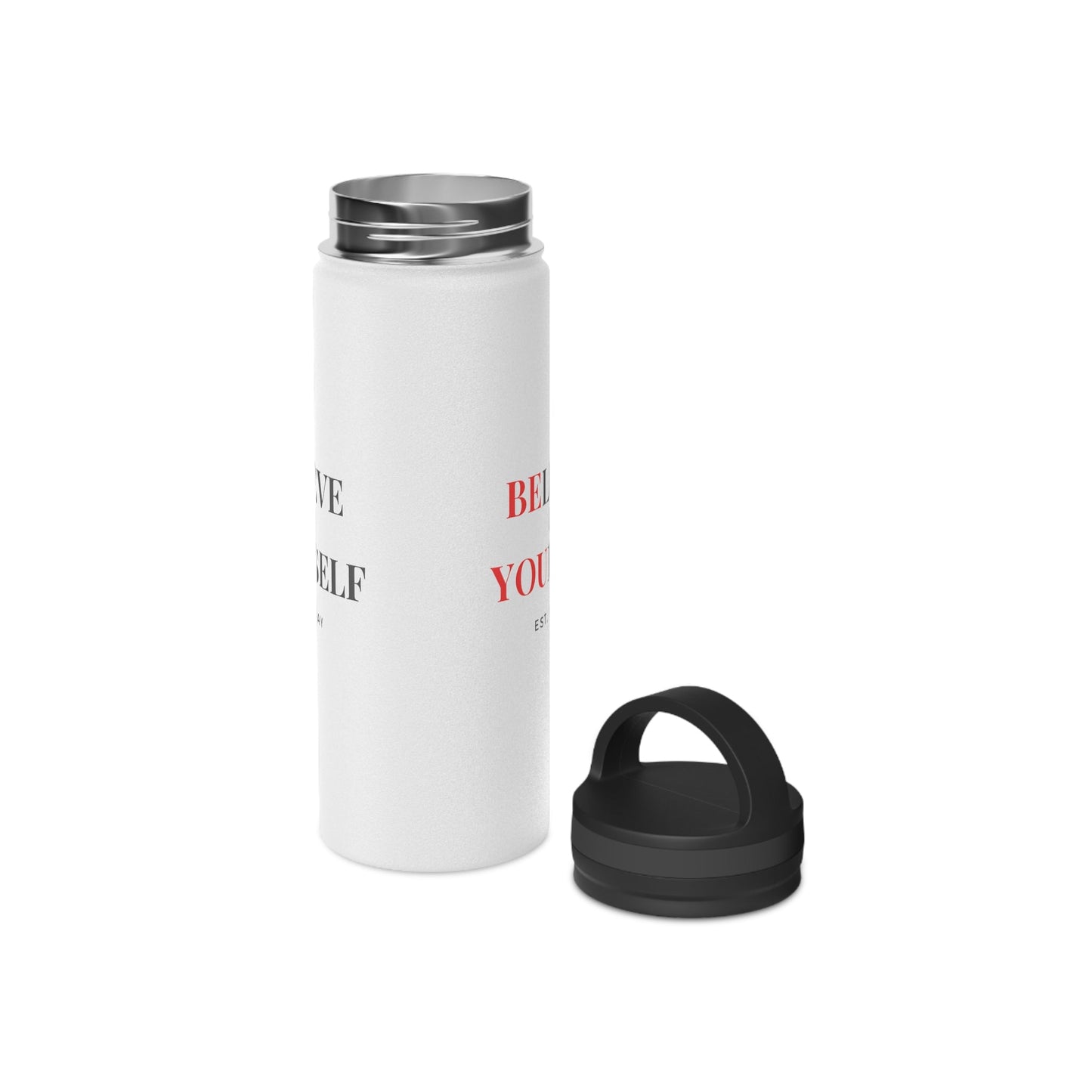 Believe In Yourself and Be You Stainless Steel Water Bottle, Handle Lid - Discipline Over Motivation 247